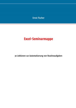 Cover of the book Excel-Seminarmappe by Jörg Becker