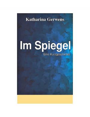 Cover of the book Im Spiegel by Rhiannon Brunner