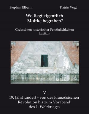 Cover of the book Wo liegt eigentlich Moltke begraben? by Stefan Wahle