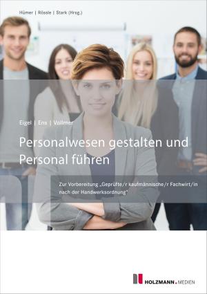 Cover of the book Personalwesen gestalten und Personal führen by Tobias Scheel, Jörg Knies, Bernd-Michael Hümer, Reinhard Ens