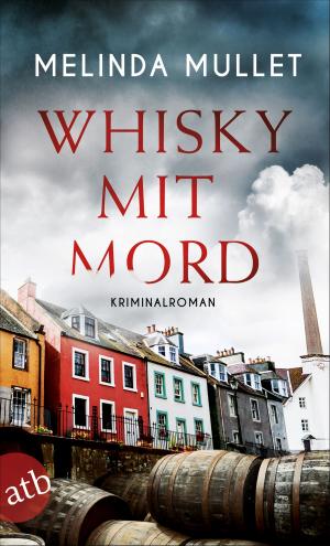 Cover of the book Whisky mit Mord by Christa S. Lotz
