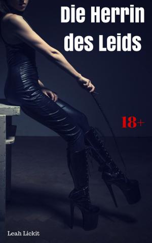 Cover of the book Die Herrin des Leids by Leah Lickit