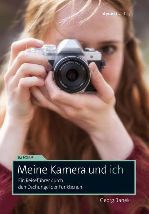 Cover of the book Meine Kamera und ich by Andreas Spillner, Tilo Linz