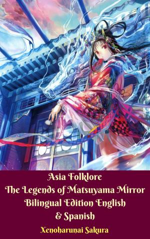 Cover of Asia Folklore The Legends of Matsuyama Mirror Bilingual Edition English & Spanish