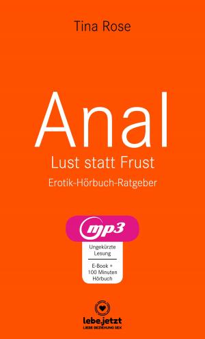 Cover of the book Anal - Lust statt Frust / Erotischer Hörbuch Ratgeber by Jonathan Robinson