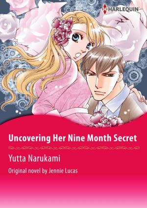 Cover of the book UNCOVERING HER NINE MONTH SECRET by Maya Banks