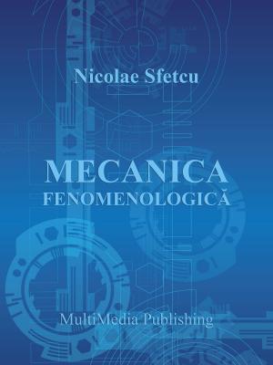 Cover of the book Mecanica fenomenologică by Nicolae Sfetcu