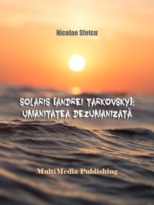 Cover of the book Solaris (Andrei Tarkovsky): Umanitatea dezumanizată by Kimberly K Comeau