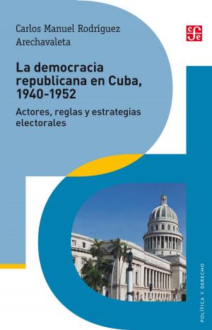 Cover of the book La democracia republicana en Cuba 1940-1952 by Antonio Deltoro