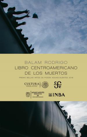 Cover of the book Libro centroamericano de los muertos by Carlos Ornelas
