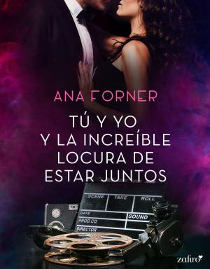 Cover of the book Tú y yo y la increíble locura de estar juntos by Ángela Becerra