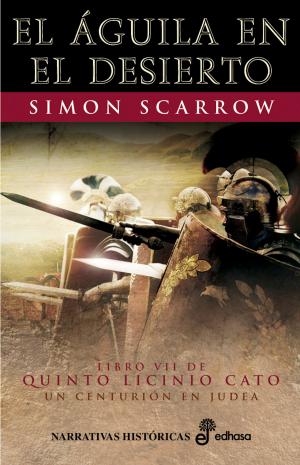 Cover of the book El águila en el desierto by Simon Scarrow