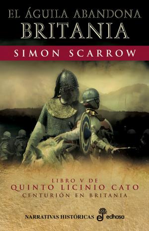 Cover of the book El águila abandona Britania by Simon Scarrow
