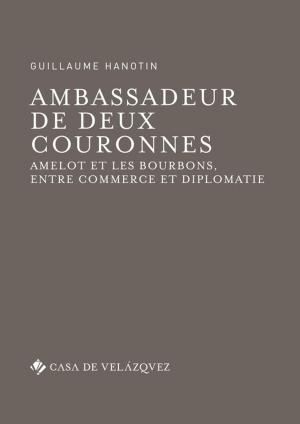 Cover of the book Ambassadeur de deux couronnes by Christian Hermann