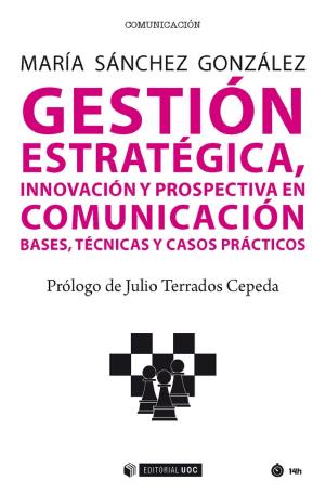 Cover of the book Gestión estratégica, innovación y prospectiva en comunicación by Gerard de Josep Sáenz
