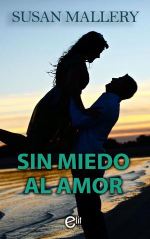 Cover of the book Sin miedo al amor by Laurie Roma