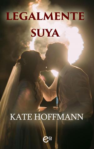 Cover of the book Legalmente suya by Kim Lawrence