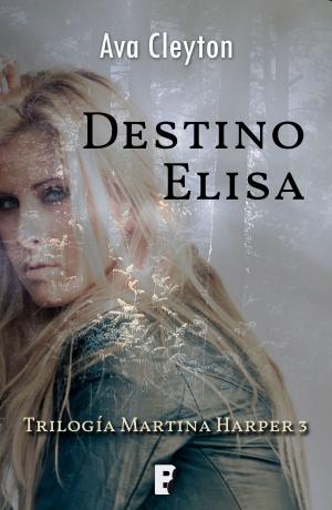 Cover of the book Destino Elisa (Martina Harper 3) by Rocío Ramos-Paúl