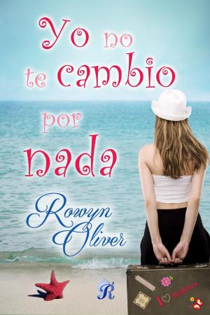 Cover of the book Yo no te cambio por nada by Romina Naranjo