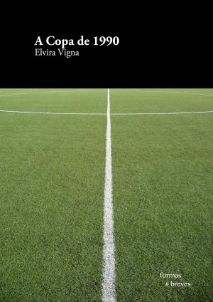 Cover of the book A Copa de 1990 by Olga Curado