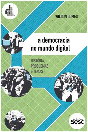 Cover of the book A democracia no mundo digital by Steven Greffenius