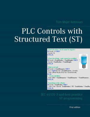 Cover of the book PLC Controls with Structured Text (ST) by Lars Hillebold, Jochen Cornelius-Bundschuh, Martin Becker, Astrid Thies-Lomb