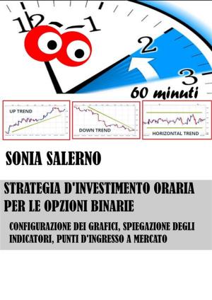 Cover of the book Strategia d'investimento oraria per le opzioni binarie by Cinzia Randazzo