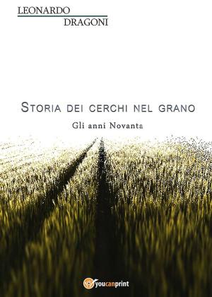 Cover of the book Storia dei cerchi nel grano. Volume 2. Gli anni Novanta by Michele Nigro