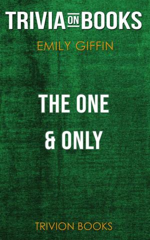 Cover of the book The One & Only by Emily Giffin (Trivia-On-Books) by Trivion Books