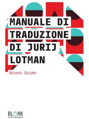 Cover of the book Manuale di traduzione di Jurij Lotman by Fabrizio Casu