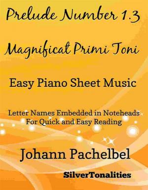 Cover of the book Prelude Number 1.3 Magnificat Primi Toni Easy Piano Sheet Music by Silvertonalities, William Byrd