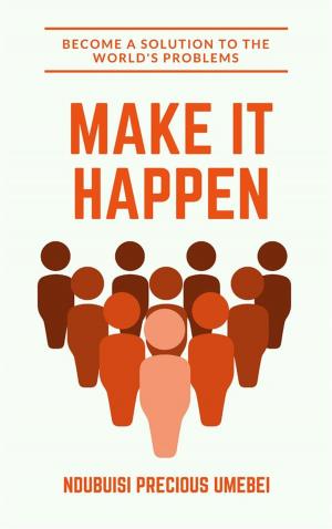Cover of the book Make It Happen by Orukpe Andrew