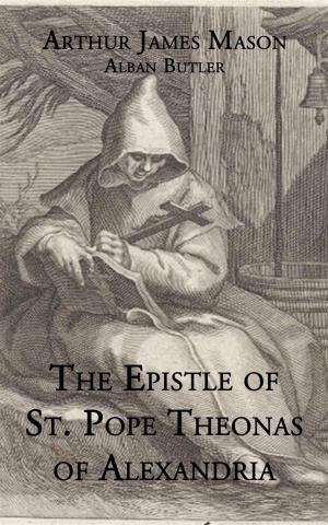 bigCover of the book The Epistle of St. Pope Theonas of Alexandria by 