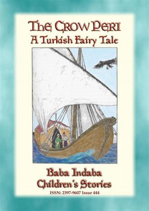 Cover of the book THE CROW PERI - A Turkish Fairy Tale by Anon E. Mouse, Illustrated by John D. Batten, Compiled and Edited by Joseph Jacobs