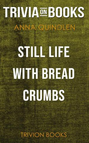 Cover of Still Life with Bread Crumbs by Anna Quindlen (Trivia-On-Books)