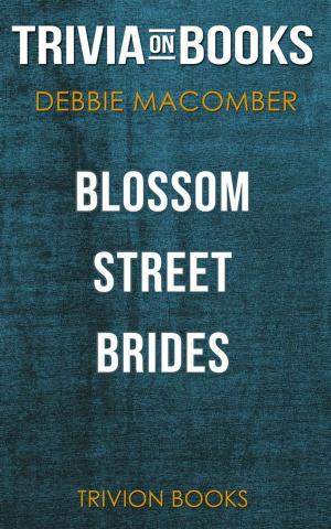 Book cover of Blossom Street Brides by Debbie Macomber (Trivia-On-Books)