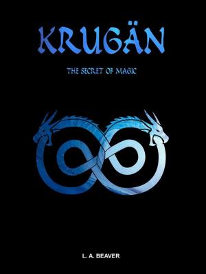 Cover of the book KRUGÄN - The Secret of Magic by David Dalglish