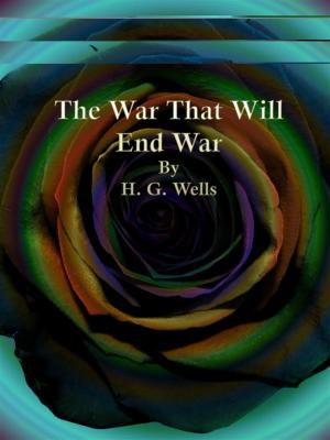 Cover of the book The War That Will End War by E. F. Benson