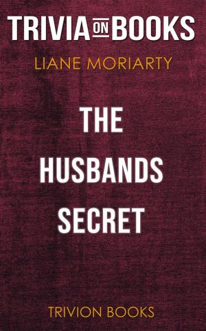 Book cover of The Husband's Secret by Liane Moriarty (Trivia-On-Books)