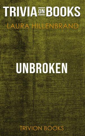 Cover of Unbroken by Laura Hillenbrand (Trivia-On-Books)