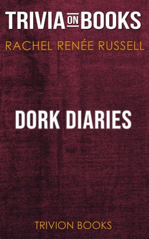 Cover of the book Dork Diaries by Rachel Renée Russell (Trivia-On-Books) by Trivion Books
