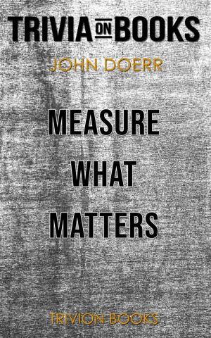 Book cover of Measure What Matters by John Doerr (Trivia-On-Books)
