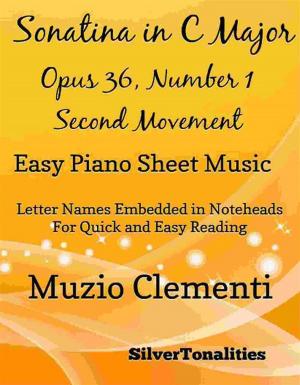 Cover of the book Sonatina in C Major Opus 36 Number 1 Second Movement Easy Piano Sheet Music by SilverTonalities, Wolfgang Amadeus Mozart