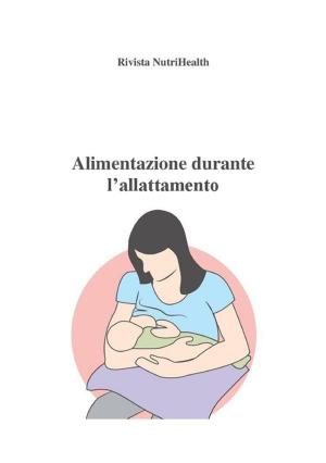 bigCover of the book Alimentazione durante l'allattamento by 