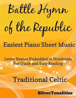 Cover of the book Battle Hymn of the Republic Easiest Piano Sheet Music by Silvertonalities, William Byrd