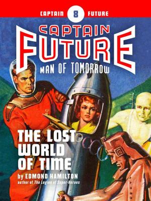 Book cover of Captain Future #8: The Lost World of Time
