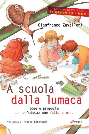 Cover of the book A scuola dalla lumaca by Rob Hopkins, Lionel Astruc, Patrizio Roversi