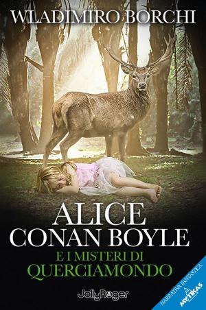 Book cover of Alice Conan Boyle e i misteri di Querciamondo