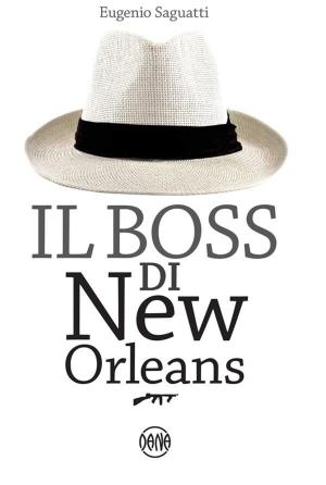 Cover of the book Il Boss di New Orleans by Dominic Bellavance