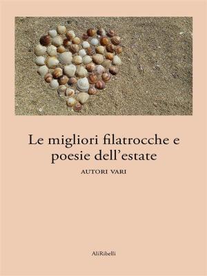 Cover of the book Le migliori filastrocche e poesie dell'estate by Alfredo Saccoccio